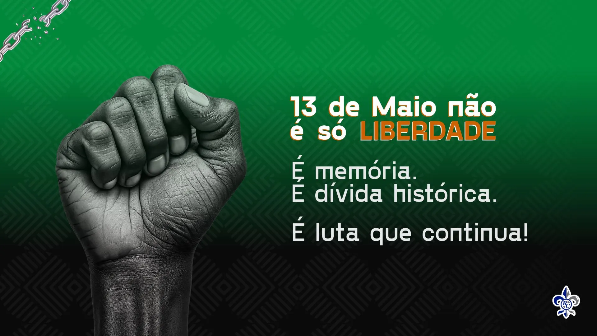 13 de Maio não é só LIBERDADE